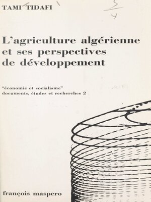 cover image of L'Agriculture algérienne, conditions et perspectives d'un développement réel
